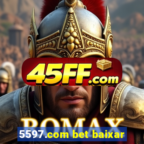 5597.com bet baixar